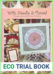 With Needle & Thread. 10 projects celebrating Patchwork & Stitching