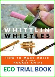 Whittlin’ Whistles How to Make Music with your Pocket Knife