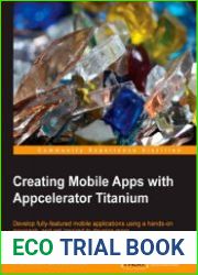 Creating Mobile Apps with Appcelerator Titanium