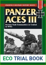 Panzer Aces III German Tank Commanders in Combat in WWII