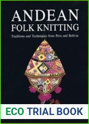 Andean Folk Knitting. Traditions and Techniques from Peru and Bolivia