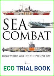 Sea Combat From World War I To The Present Day