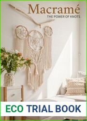 Macrame The Power of Knots (Macram? Techniques and Projects for Beginners to Experts)