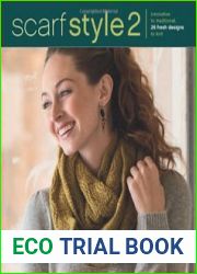 Scarf Style 2 Innovative to Traditional. 26 Fresh Designs to Knit