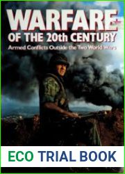 Warfare of the 20th Century Armed Conflict Outside the Two World Wars