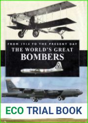 The World|s Great Bombers From 1914 to the Present Day
