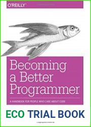 Becoming a Better Programmer A Handbook for People Who Care About Code