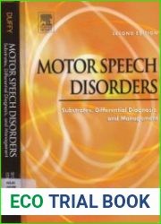 Motor Speech Disorders Substrates, Differential Diagnosis and Management, Second Edition