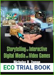 Storytelling for Interactive Digital Media and Video Games