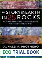 The Story of the Earth in 25 Rocks Tales of Important Geological Puzzles and the People Who Solved Them