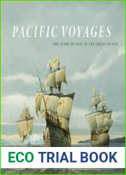 Pacific Voyages The Story of Sail in the Great Ocean