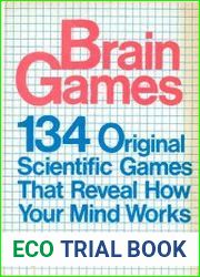 Brain Games 134 Original Scientific Games That Reveal How Your Mind Works
