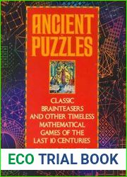 Ancient Puzzles Classic Brainteasers and Other Timeless Mathematical Games of the Last Ten Centuries