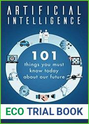 Artificial Intelligence 101 Things You Must Know Today About Our Future