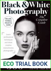 Black & White Photography The Complete Guide - 2nd Edition, 2023