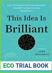 This Idea Is Brilliant Lost, Overlooked, and Underappreciated Scientific Concepts Everyone Should Know