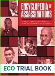 Encyclopedia of Assassinations More than 400 Infamous Attacks that Changed the Course of History