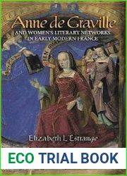 Anne de Graville and Women|s Literary Networks in Early Modern France
