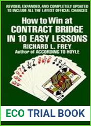 How to Win at Contract Bridge in 10 Easy Lessons