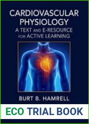 Cardiovascular Physiology A Text and E-Resource for Active Learning