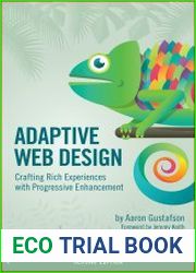 Adaptive Web Design Crafting Rich Experiences with Progressive Enhancement, 2nd Edition
