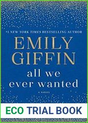 All We Ever Wanted A Novel