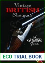 Vintage British Shotguns A Shooting Sportsman Guide