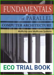 Fundamentals of Parallel Computer Architecture Multichip and Multicore Systems