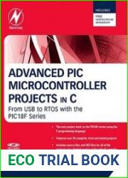 Advanced PIC Microcontroller Projects in C From USB to RTOS with the PIC18F Series