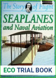 Seaplanes and Naval Aviation (The Story of Flight)