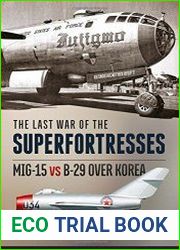 The Last War of the Superfortresses MiG-15 vs B-29 over Korea