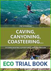 Caving, Canyoning, Coasteering... 30 Exhilarating Adventures Around Britain