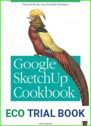 Google SketchUp Cookbook Practical Recipes and Essential Techniques