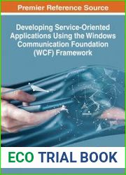 Developing Service-Oriented Applications Using the Windows Communication Foundation (WCF) Framework