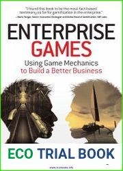 Enterprise Games Using Game Mechanics to Build a Better Business