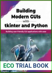 Building Modern GUIs with Tkinter and Python Building user-friendly GUI applications with ease