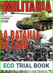 La Bataille de Caen (2) De la Cite Martyre a la Ville Liberee (Armes Militaria Magazine Hors-Serie 69)