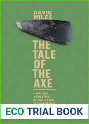 The Tale of the Axe How the Neolithic Revolution Transformed Britain