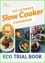 The Ultimate Slow Cooker Cookbook The Kitchen must-have From the bestselling author of The Ultimate Air Fryer Cookbook