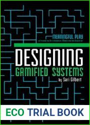 Designing Gamified Systems Meaningful Play in Interactive Entertainment, Marketing and Education