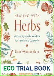 Healing with Herbs Ancient Ayurvedic Wisdom for Health and Longevity