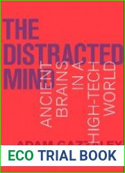 The Distracted Mind Ancient Brains in a High-Tech World