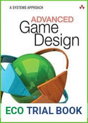 Advanced Game Design A Systems Approach