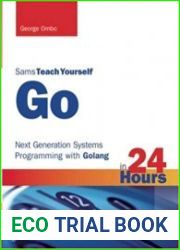 Go in 24 Hours, Sams Teach Yourself Next Generation Systems Programming with Golang