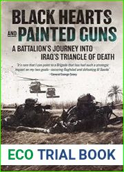 Black Hearts and Painted Guns A Battalion|s Journey into Iraq|s Triangle of Death