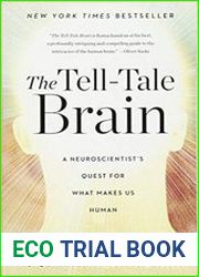 The Tell-Tale Brain A Neuroscientist|s Quest for What Makes Us Human