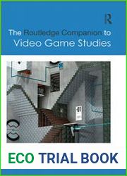 The Routledge Companion to Video Game Studies