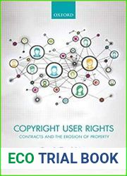 Copyright User Rights Contracts and the Erosion of Property