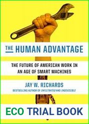 The Human Advantage The Future of American Work in an Age of Smart Machines