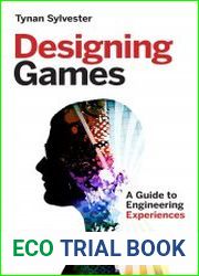 Designing Games A Guide to Engineering Experiences